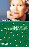 Meine liebsten Weihnachtsgeschichten - Christiane H&ouml;rbiger