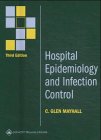 Hospital Epidemiology and Infection Control (Hospital Epidemiology & Infection Control (Mayhall))
