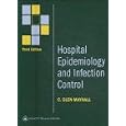 Hospital Epidemiology and Infection Control (Hospital Epidemiology and Infection Control (Mayhall)) by C. Glen Mayhall