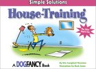 Housetraining: Simple Solutions: A Dog Fancy Book (Simplesolutions.)