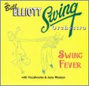 The Bill Elliott Swing Orchestra - Swing Fever - Zortam Music