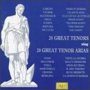 20 Great Tenors Sing 20 Great Tenor Arias by  Georges Bizet, Arrigo Boito, Friedrich von Flotow, Charles Gounod, and Ruggero Leoncavallo 