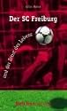 Der SC Freiburg und der Ernst des Lebens