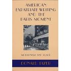 American Expatriate Writing and the Paris Moment: Modernism and Place
