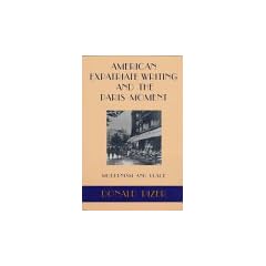 American Expatriate Writing and the Paris Moment: Modernism and Place