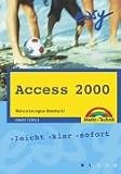 Access 2000. M+T Easy . Meine erste eigene Datenbank!