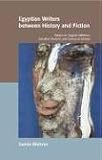 Egyptian Writers Between History And Fiction: Essays On Naguib Mahfous, Sonallah Ibrahim And Gamal Al-ghitani