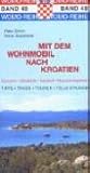 Mit dem Wohnmobil nach Kroatien - Peter Simm, Silvia Sussmann