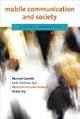 Mobile Communication and Society: A Global Perspective (Information Revolution and Global Politics)
