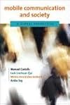 Mobile Communication and Society: A Global Perspective (Information Revolution and Global Politics)