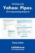 Working with Yahoo! Pipes, No Programming Required