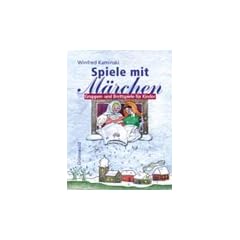 Spiele mit M�rchen: Gruppen- und Brettspiele f�r Kinder