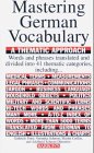 Mastering German Vocabulary: A Thematic Approach (Mastering Vocabulary)
