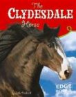 The Clydesdale Horse (Edge Books: Horses)
