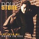 Doug Stone - Faith in Me, Faith in You - Zortam Music