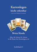 Kartenlegen leicht erlernbar - Lehrbuch I: Nach Art der Madame Lenormand