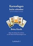 Kartenlegen leicht erlernbar - Lehrbuch I: Nach Art der Madame Lenormand