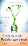 Grenzen setzen - Beziehungen bauen: So l�sen Sie zwischenmenschliche Konflikte - Henry Cloud