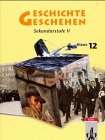 Geschichte und Geschehen - Sekundarstufe II - Ausgabe f&uuml;r Baden-W&uuml;rttemberg: Geschichte und Geschehen 12 - Baden-W&uuml;rttemberg: Gymnasium - Daniela Bender, Klaus Helbig, Sylvia Schraut