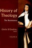 History of Theology: The Renaissance (History of Theology) under Catholic in The Books Store