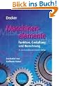 Maschinenelemente. Funktion, Gestaltung und Berechnung. Mit einem Tabellenband mit 325 Tabellen und Diagrammen sowie Berechnungssoftware auf CD-ROM.