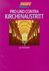 Pro und Contra Kirchenaustritt.
