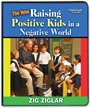 The New Raising Positive Kids in a Negative World