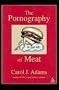 The Pornography of Meat The Pornography of Meat