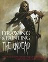 Drawing & Painting the undead: Create Gruesome Ghouls for Graphic Novels, Computer Games and Animation