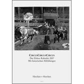CircusCircusCircus. Zirkus-Kalender 2007. Mit historischen Abbildungen