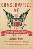 Conservatize Me: A Lifelong Lefty