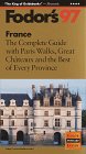 France '97: The Complete Guide with Paris Walks, Great Chateaux and the Best of Every Provin ce (Annual)