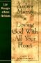 Loving God With All Your Heart: Life Messages of Great Christians (Life Messages of Great Christians, 2)