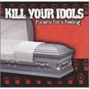 Click here to buy Funeral for a Feeling by Kill Your Idols .