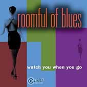 Roomful Of Blues - Watch You When You Go - Zortam Music