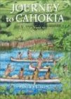 Journey to Cahokia: A Boy s Visit to the Great Mound City