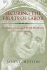 Securing the Fruits of Labor: The American Concept of Wealth Distribution, 1765-1900
