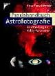 Praxishandbuch Astrofotografie. Eine Anleitung f�r Hobby-Astronomen