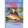 Catch Carp: A Comprehensive Technical Book on How to Fish for and Catch Carp