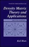 Density Matrix Theory and Applications (Physics of Atoms and Molecules)