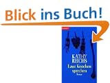 Lasst Knochen sprechen: Roman