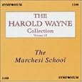 The Harold Wayne Collection, Vol. 25: The Marchesi School