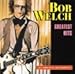 Bob Welch, Greatest Hits, 発売中