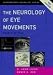 The Neurology of Eye Movements: Book-and-DVD Package (Contemporary Neurology Series, 70)