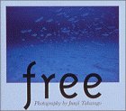 free―高砂淳二写真集 (TOUCH BOOKS)