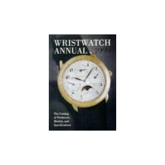 Wristwatch Annual 1999: The Catalog of Producers, Models, and Specifications