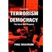Terrorism Versus Democracy: The Liberal State Response (Cass Series on Political Violence)
