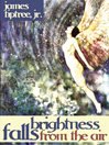  : Brightness Falls From the Air