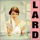 Pure Chewing Satisfaction an album by Lard