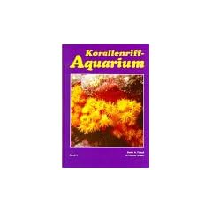 Korallenriff-Aquarium, Bd.4, Nesseltiere im Korallenriff und f�r das Korallenriff-Aquarium